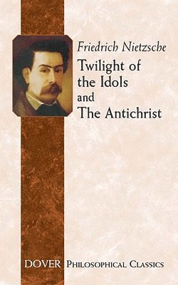Twilight of the Idols and Antichrist