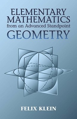 Felix Klein - Elementary Mathmatics from an Advan, Häftad