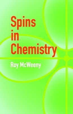 R. McWeeny - Spins in Chemistry, Häftad