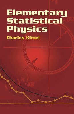 Charles Kittel - Elementary Statistical Physics, Häftad