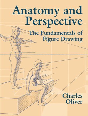 Charles Oliver - Anatomy and Perspective, Häftad