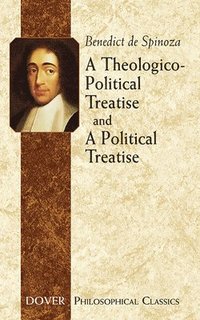 bokomslag A Theologico-Political Treatise and a Political Treatise