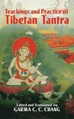 Garma C. C. Chang, Garma C C Chang - Teachings and Practice of Tibetan Tantra, Häftad