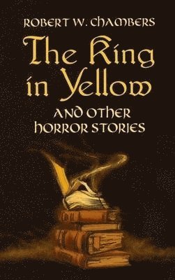 bokomslag The King in Yellow and Other Horror