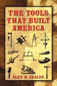 bokomslag The Tools That Built America