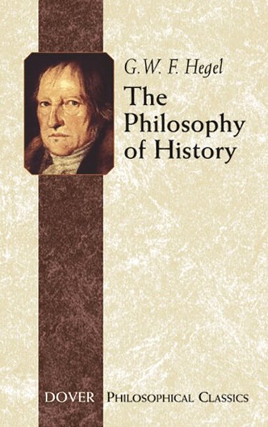 Georg Wilhelm Friedrich Hegel - Philosophy of History, Häftad