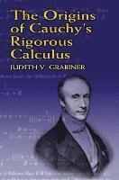 bokomslag The Origins of Cauchy's Rigorous Calculus