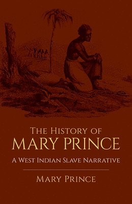 Mary Prince - The History of Mary Prince, Häftad