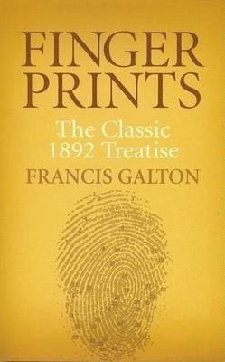 Francis Galton - Finger Prints: The Classic 1892 Treatise, Häftad