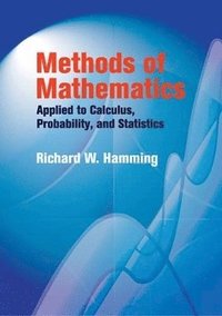 bokomslag Methods of Mathematics Applied to Calculus, Probability, and Statistics