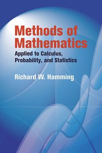 bokomslag Methods of Mathematics Applied to Calculus, Probability, and Statistics