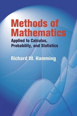 Methods of Mathematics Applied to Calculus, Probability, and Statistics 1