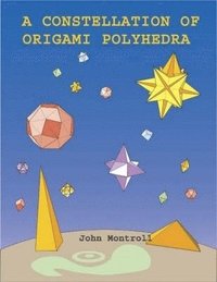 bokomslag A Constellation of Origami Polyhedra