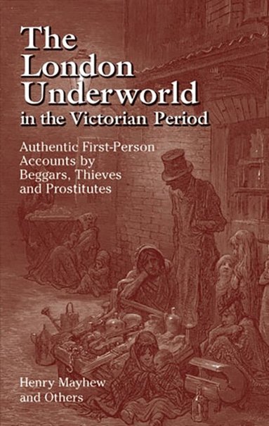 Henry Mayhew - London Underworld in the Victorian Period: v. 1, Häftad