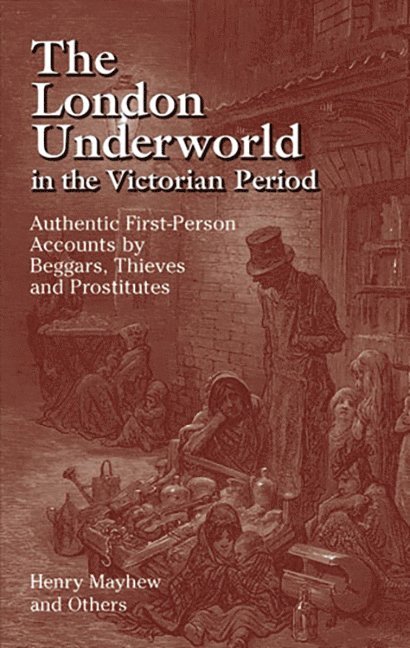 The London Underworld in the Victorian Period: v. 1 1