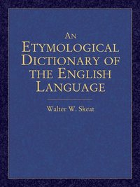 bokomslag An Etymological Dictionary of the English Language
