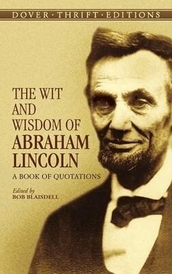 Abraham Lincoln, Bob Blaisdell - Wit and Wisdom of Abraham Lincoln, Häftad