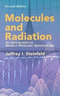 bokomslag Molecules and Radiation: An Introduction to Modern Molecular Spectroscopy. Second Edition