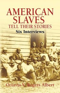 bokomslag American Slaves Tell Their Stories