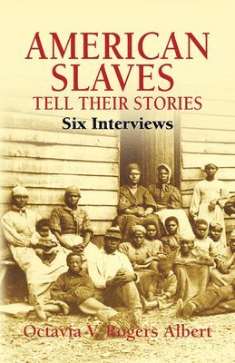 Octavia V Rogers Albert - American Slaves Tell Their Stories, Häftad