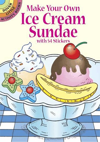 Fran Newman-D'Amico - Make Your Own Ice Cream Sundae with 54 Stickers, Häftad