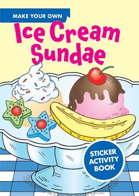 bokomslag Make Your Own Ice Cream Sundae with 54 Stickers