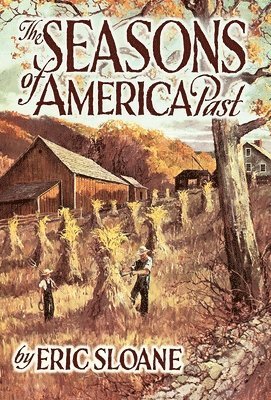 Eric Sloane, Frank J Swetz - The Seasons of America Past, Häftad