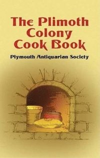 bokomslag The Plimoth Colony Cook Book