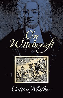 Cotton Mather - On Witchcraft, Häftad
