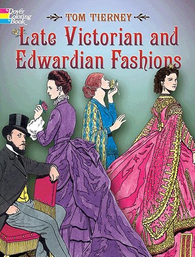 Tom Tierney - Late Victorian and Edwardian Fashions, Häftad