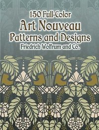 bokomslag 150 Full-Color Art Nouveau Patterns and Designs