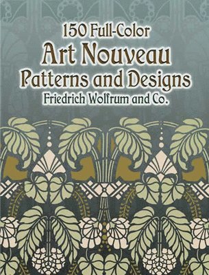 150 Full-Color Art Nouveau Patterns and Designs 1