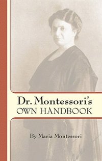 bokomslag Dr. Montessori's Own Handbook