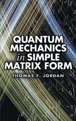 bokomslag Quantum Mechanics in Simple Matrix Forms