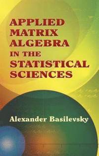 bokomslag Applied Matrix Algebra in the Statistical Sciences