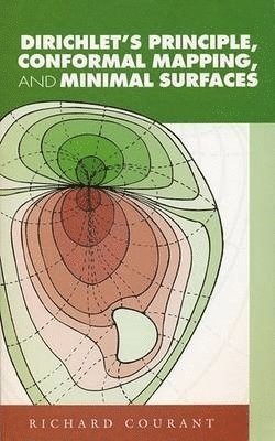 Richard Courant - Dirichlet's Principle, Conformal Mapping, and Minimal Surfaces, Häftad