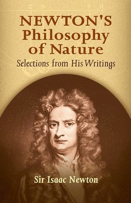 Sir Isaac Newton, H. S. Thayer, H S Thayer - Newton'S Philosophy of Nature, Häftad
