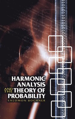 Salomon Bochner - Harmonic Analysis and the Theory of Probability, Häftad