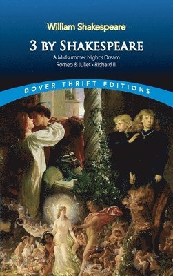bokomslag 3 by Shakespeare: with a Midsummer Night's Dream and Romeo and Juliet and Richard III