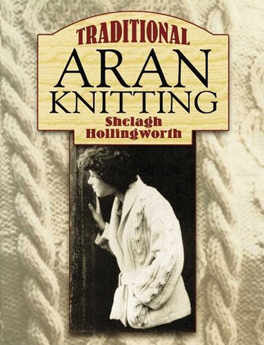 Shelagh Hollingworth - Traditional Aran Knitting, Häftad