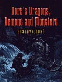 bokomslag Dore's Dragons, Demons and Monsters