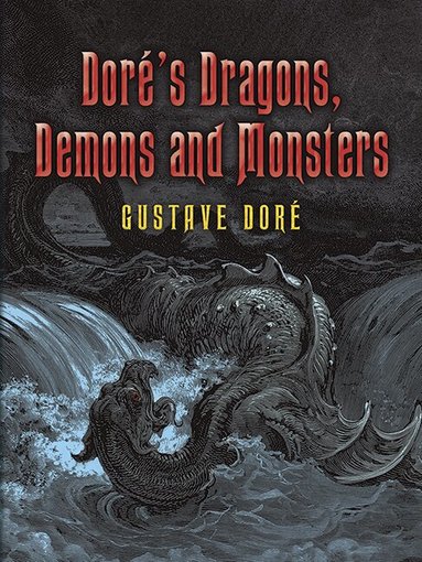 Gustave Doré - Doré's Dragons, Demons and Monsters, Häftad