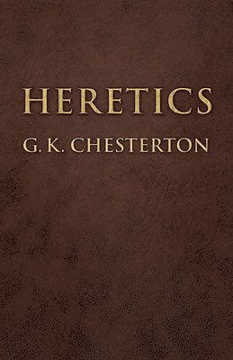 G K Chesterton - Heretics, Häftad