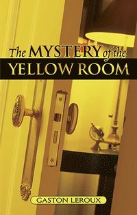 bokomslag The Mystery of the Yellow Room