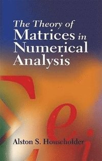 bokomslag The Theory of Matrices in Numerical Analysis