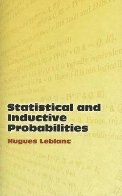 Hugues LeBlanc - Statistical and Inductive Probabilities, Häftad