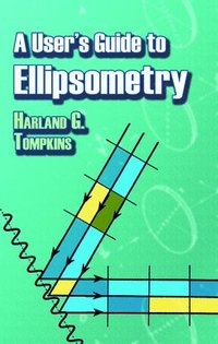 bokomslag A User's Guide to Ellipsometry