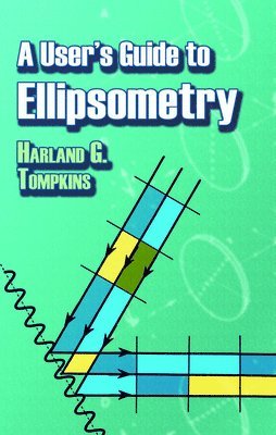 bokomslag A User's Guide to Ellipsometry
