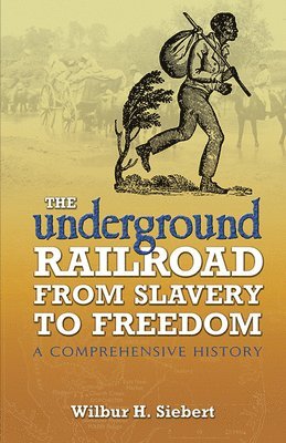 Ian Frederick Finseth, Wilbur Henry Siebert - The Underground Railroad from Slavery to Freedom, Häftad