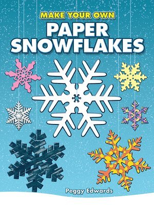 Make Your Own Paper Snowflakes 1